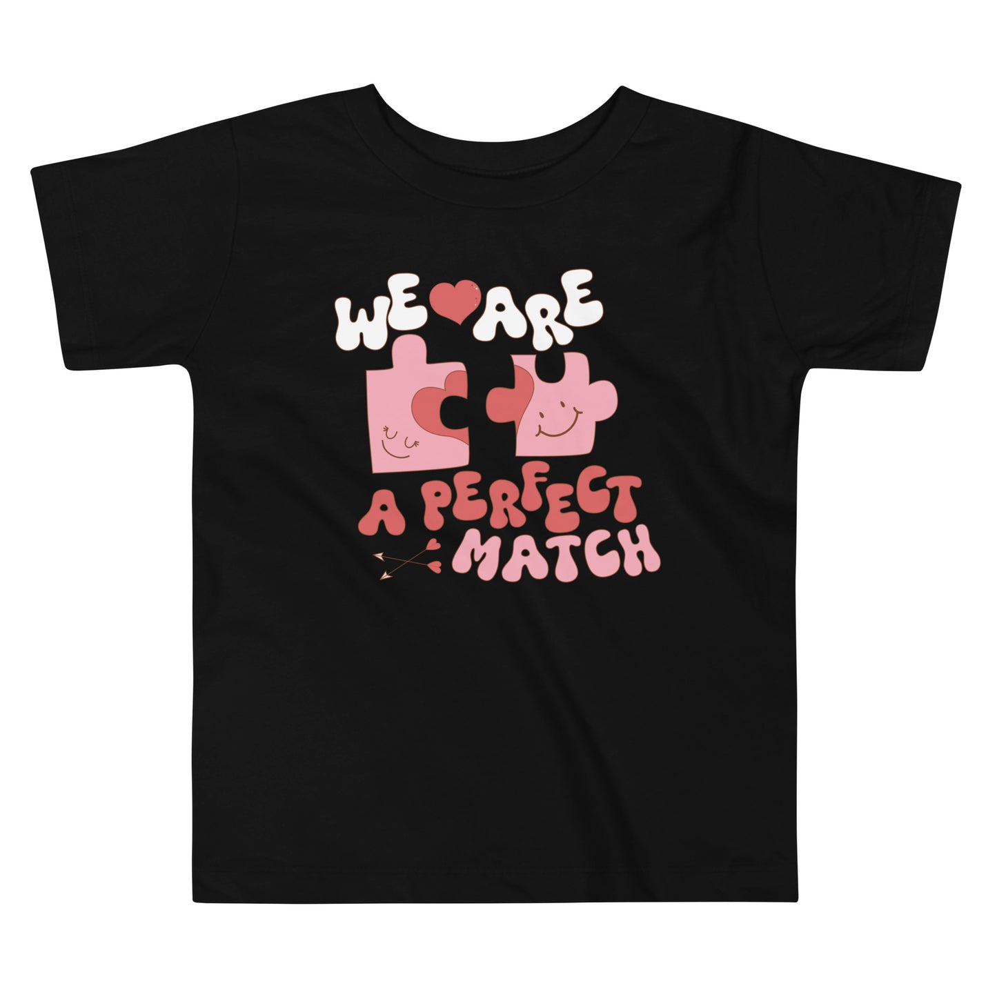 We Are A Perfect match Toddler Short Sleeve Tee