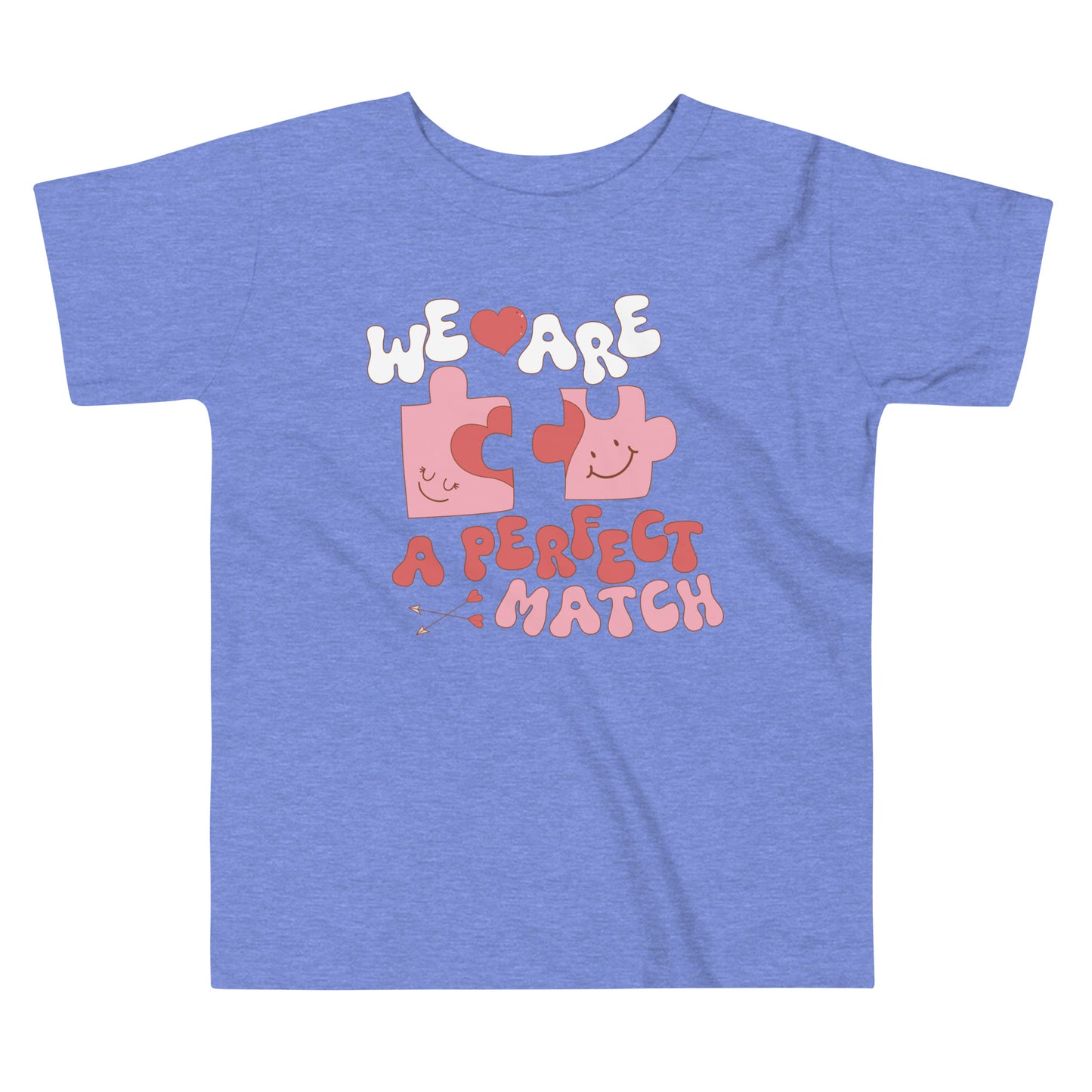 We Are A Perfect match Toddler Short Sleeve Tee