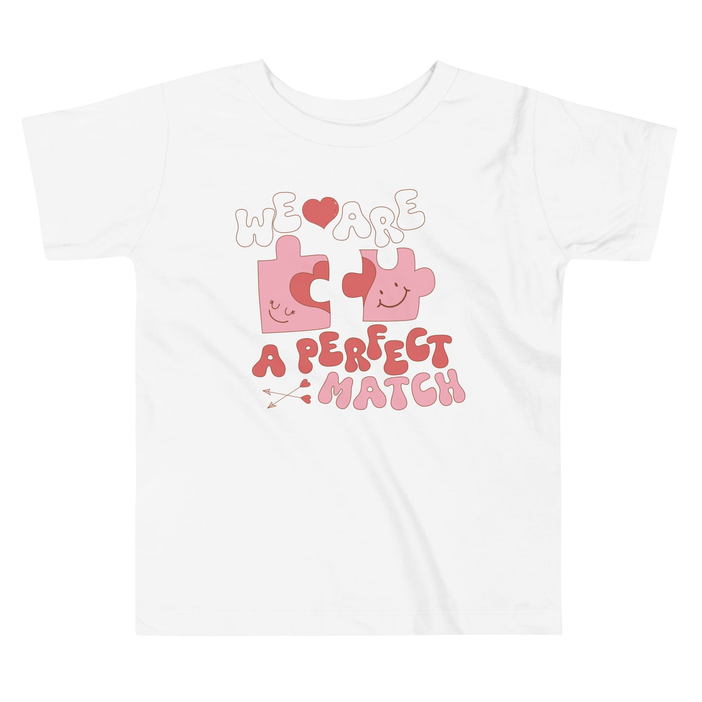 We Are A Perfect match Toddler Short Sleeve Tee