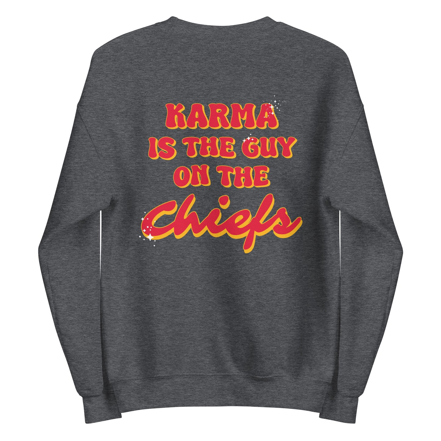 Karma is the Guy on the Chiefs 87 Unisex Sweatshirt