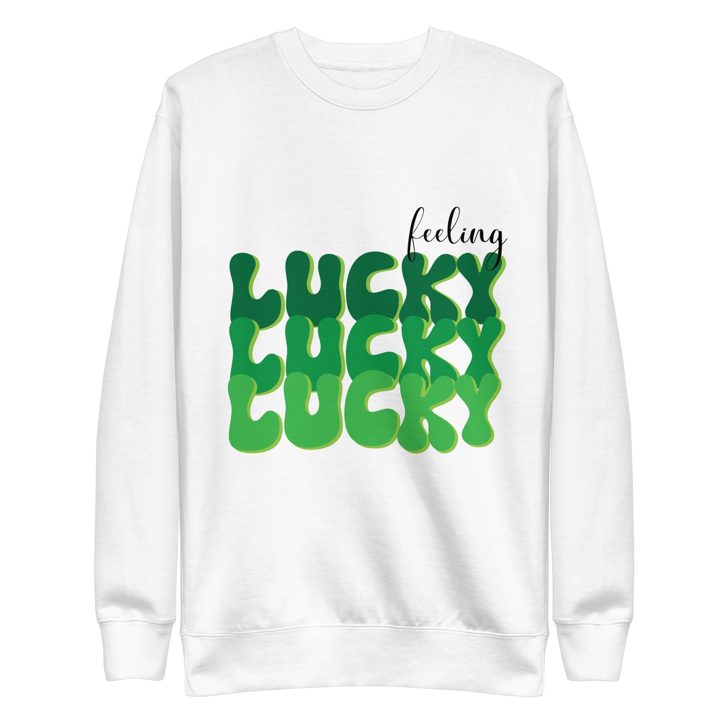 Feeling Lucky Unisex Premium Sweatshirt