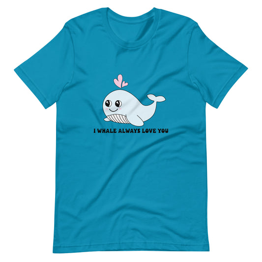 I Whale Always Love You Cute Valentine Unisex t-shirt