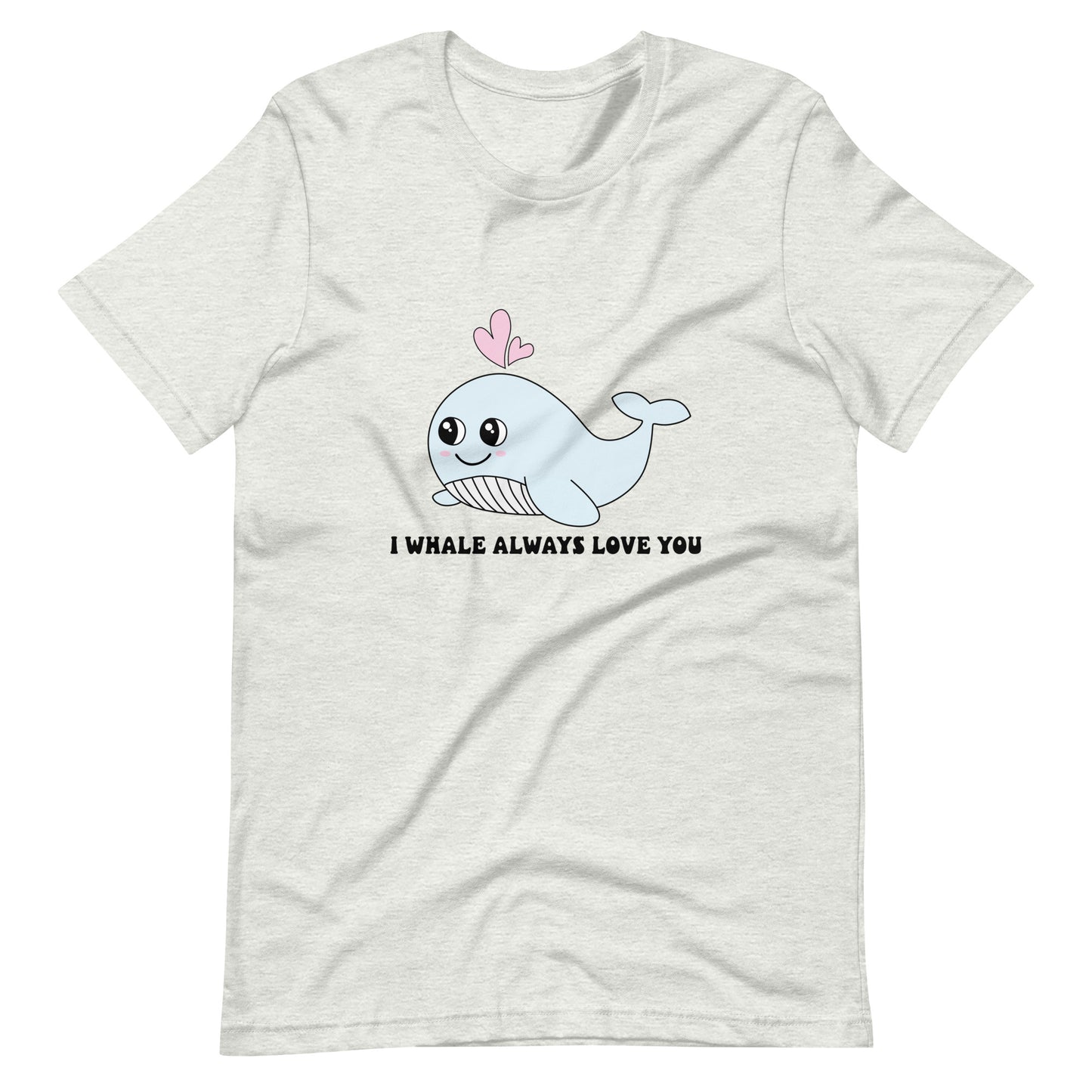 I Whale Always Love You Cute Valentine Unisex t-shirt