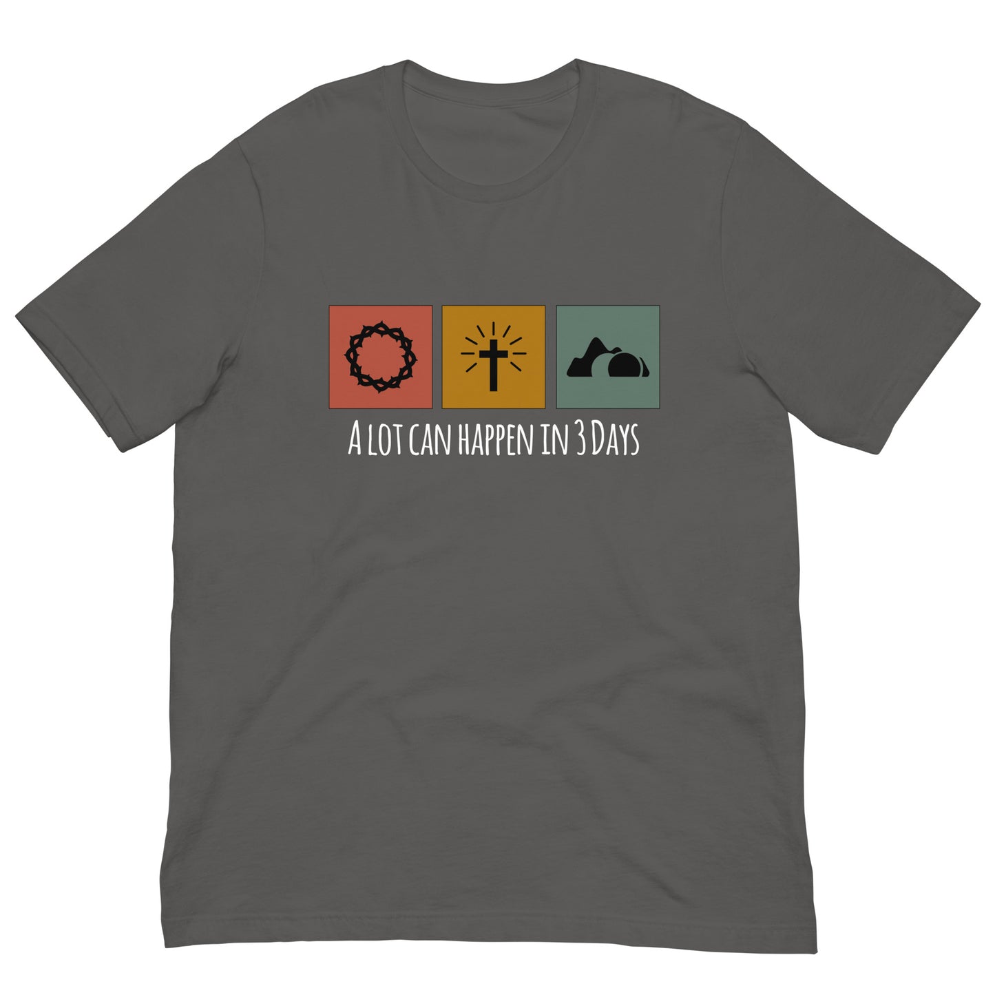 A Lot Can Happen in 3 Days Easter Unisex t-shirt