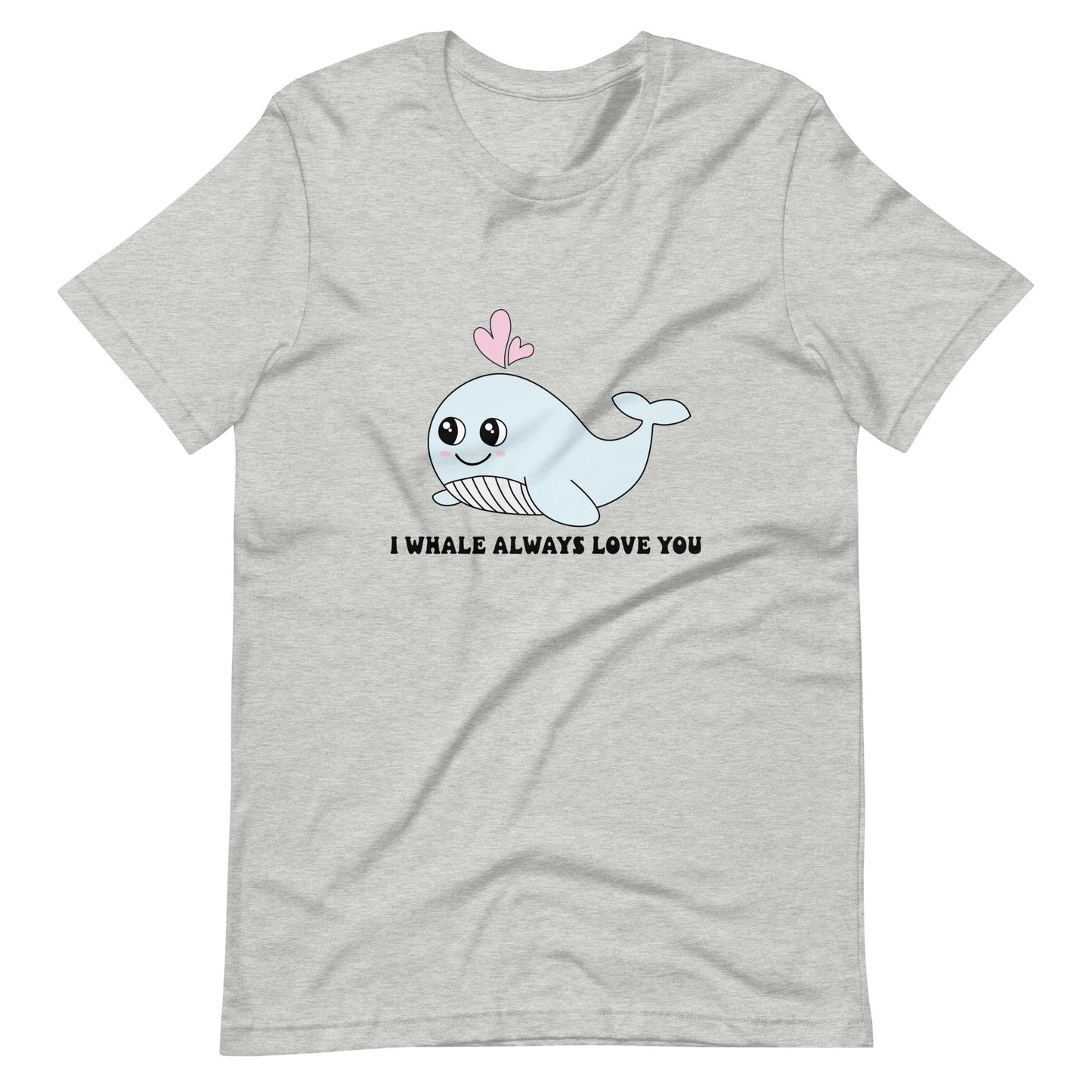 I Whale Always Love You Cute Valentine Unisex t-shirt