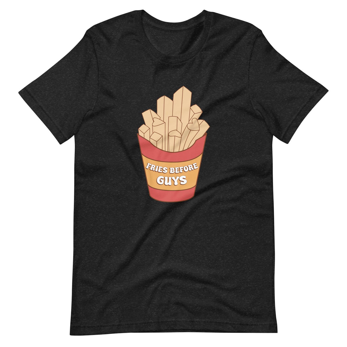 Fries Before Guys Unisex t-shirt