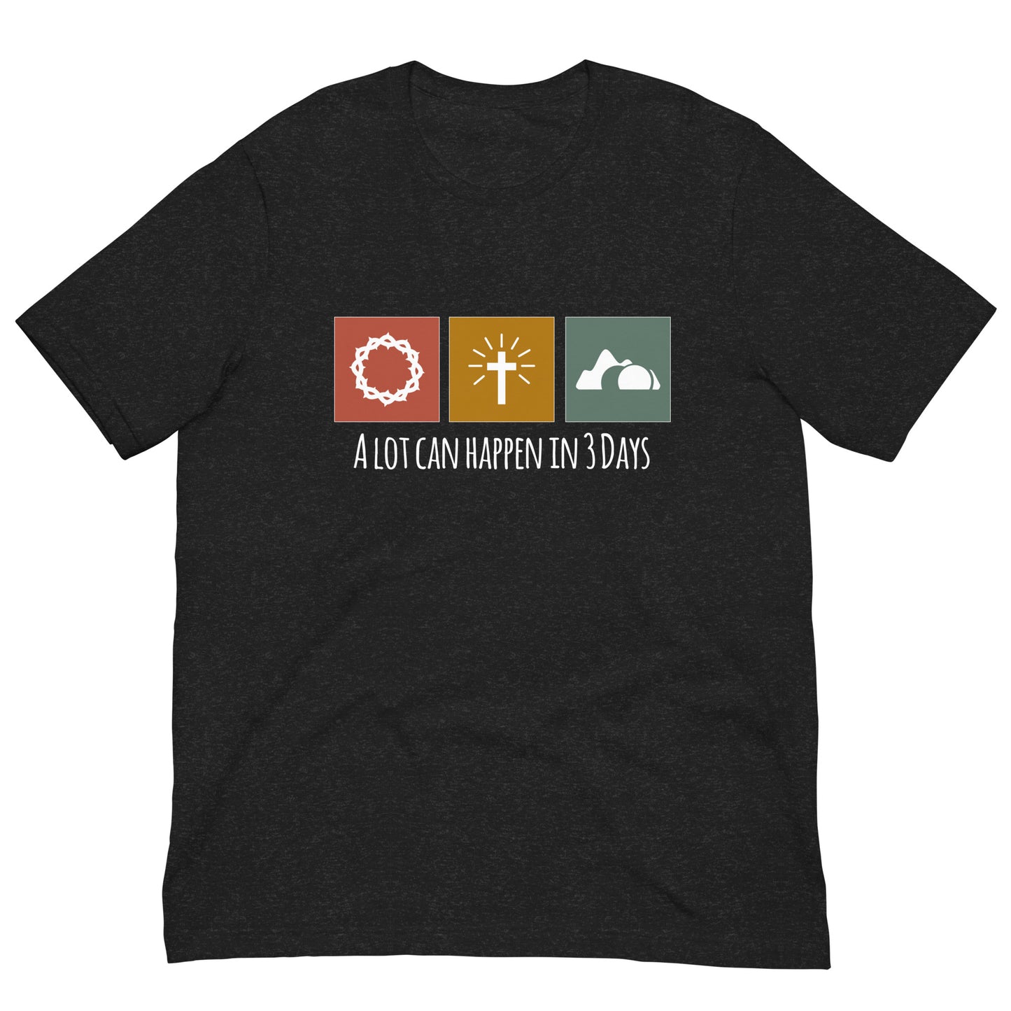 A Lot Can Happen in 3 Days Easter Unisex t-shirt