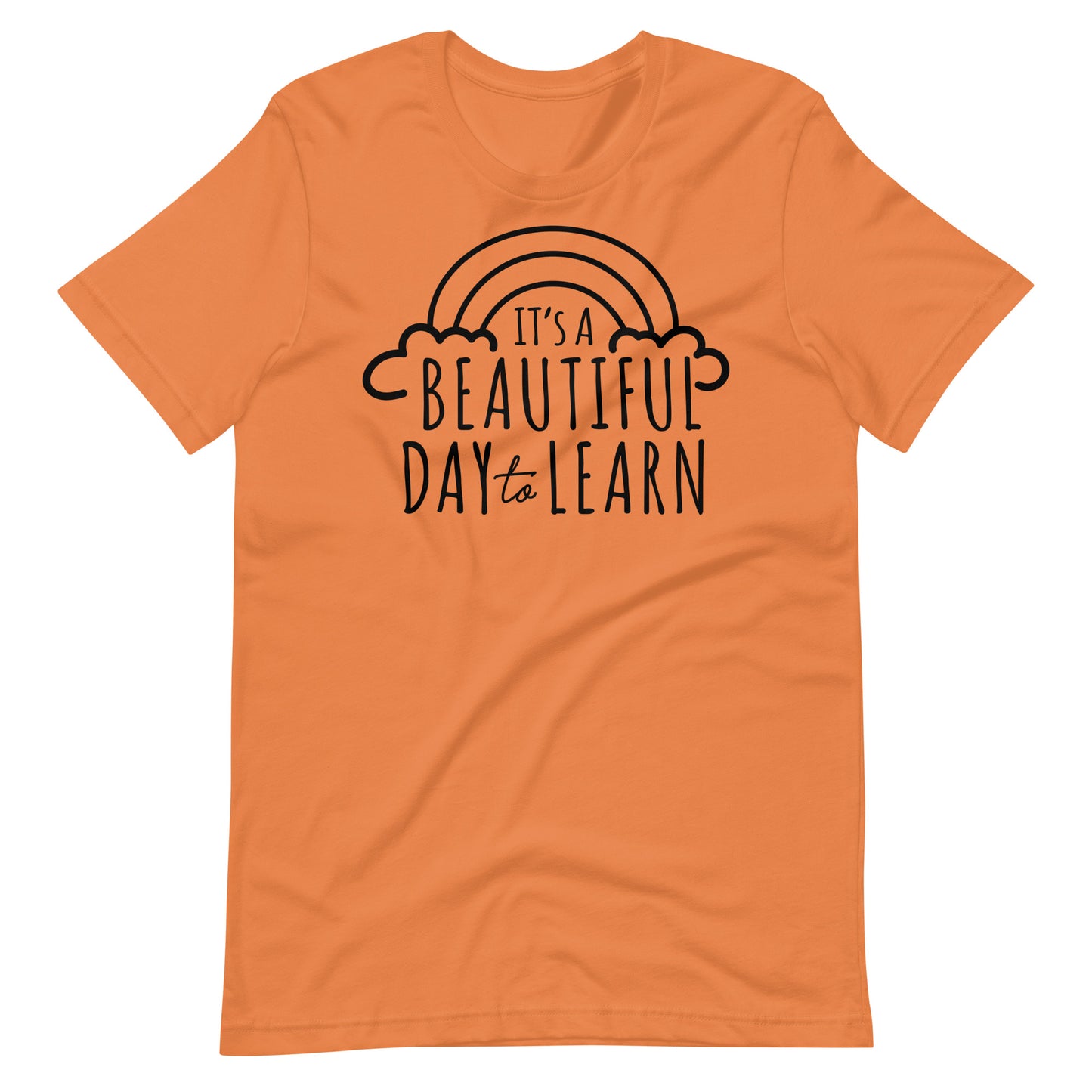 Beautiful Day to Learn Unisex t-shirt