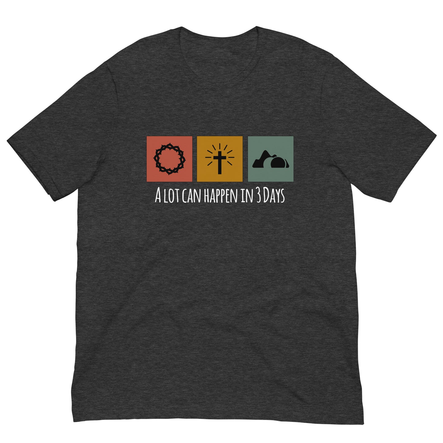 A Lot Can Happen in 3 Days Easter Unisex t-shirt