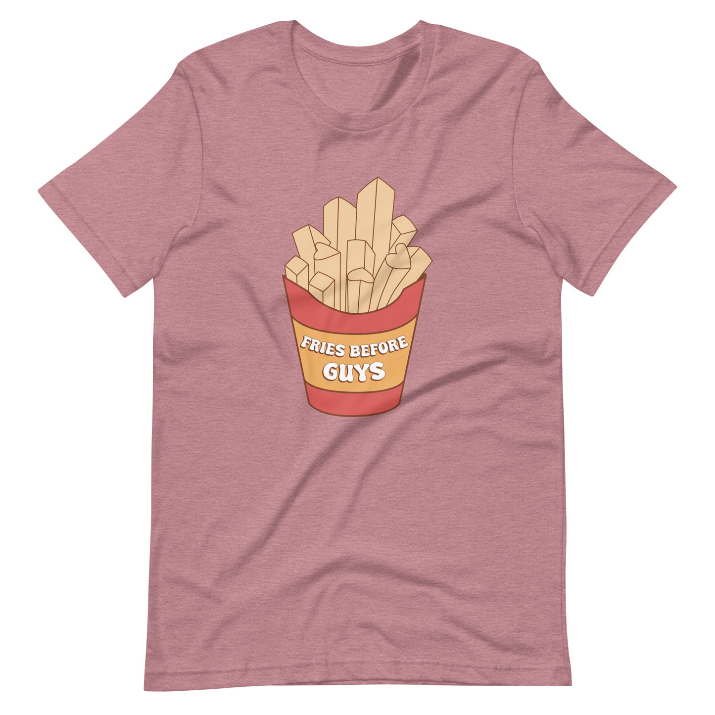 Fries Before Guys Unisex t-shirt