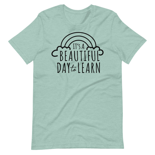 Beautiful Day to Learn Unisex t-shirt