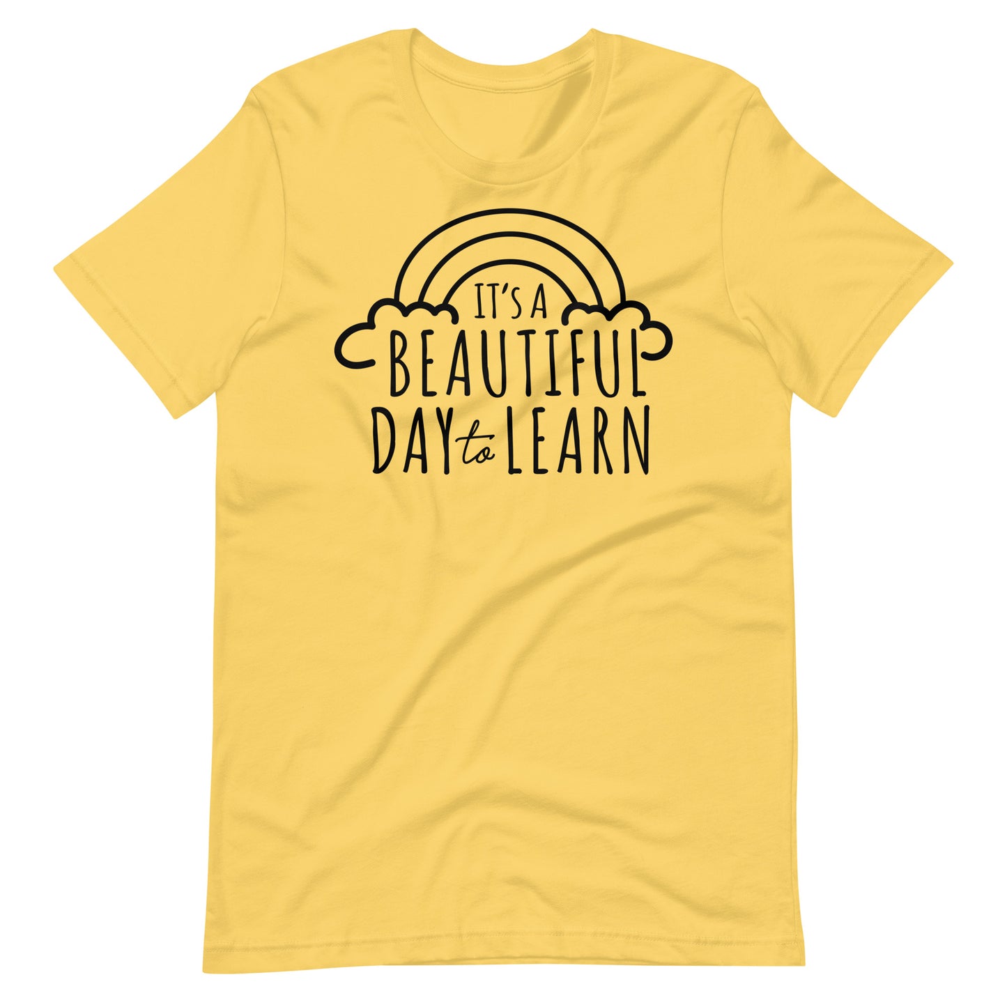 Beautiful Day to Learn Unisex t-shirt